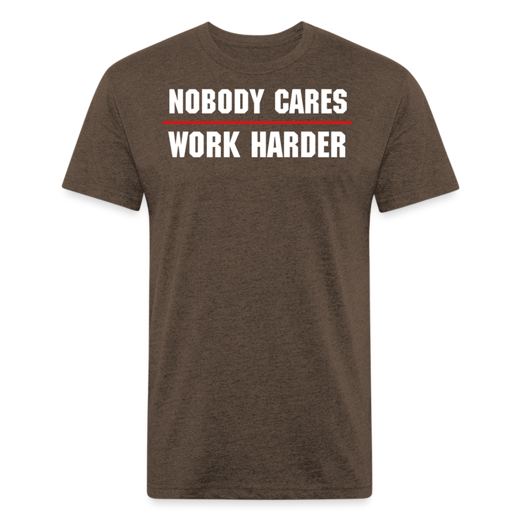 Nobody Cares Work Harder T-Shirt - heather espresso