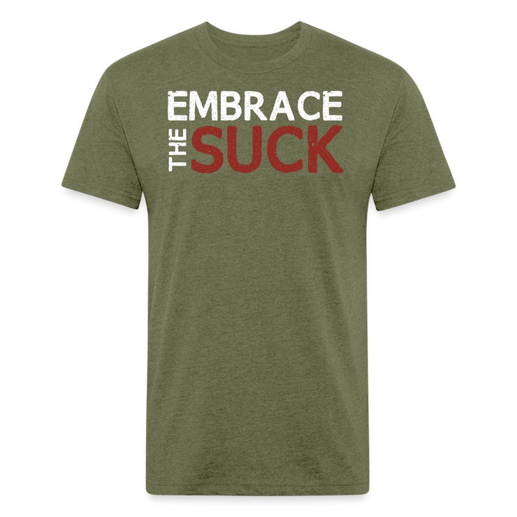 Embrace the Suck Fitted T-Shirt - heather military green