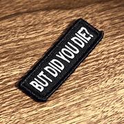 But did you die Morale patch for tactical or crossfit training