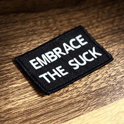 embrace the suck Morale patch for tactical or crossfit training