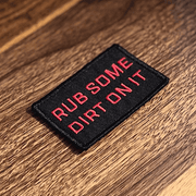 rub some dirt on it Morale patch for tactical or crossfit training