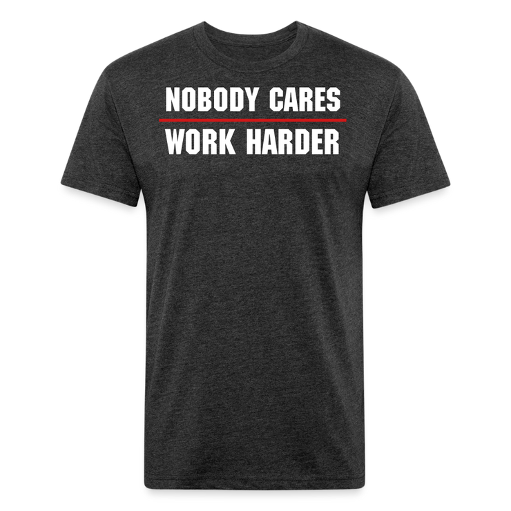 Nobody Cares Work Harder T-Shirt - heather black